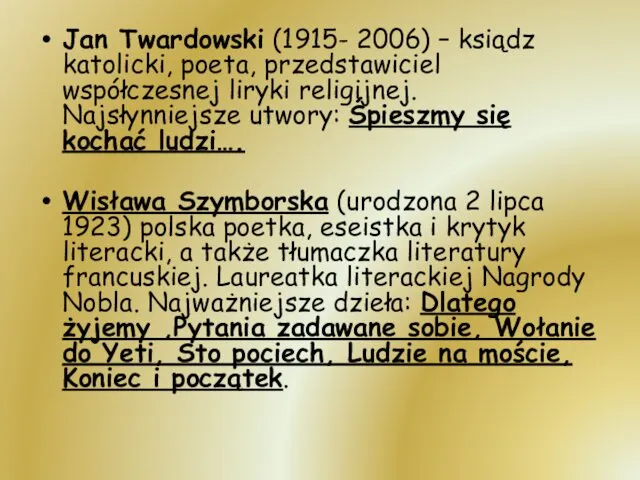 Jan Twardowski (1915- 2006) – ksiądz katolicki, poeta, przedstawiciel współczesnej liryki