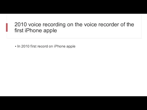 2010 voice recording on the voice recorder of the first iPhone