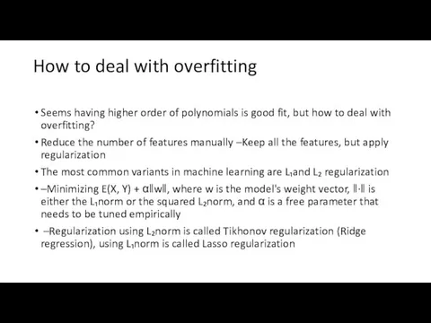 How to deal with overfitting Seems having higher order of polynomials