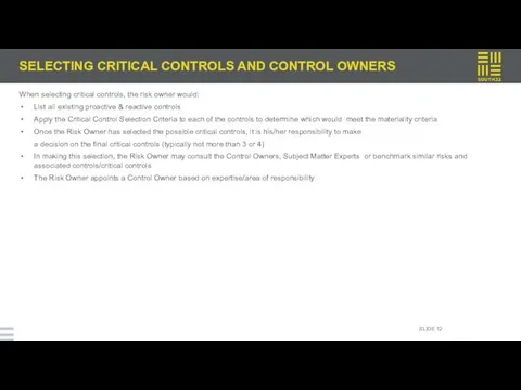 SELECTING CRITICAL CONTROLS AND CONTROL OWNERS SLIDE When selecting critical controls,