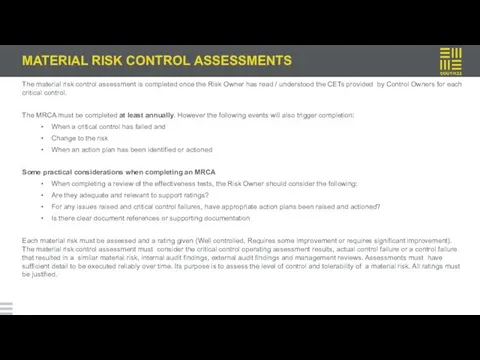 MATERIAL RISK CONTROL ASSESSMENTS The material risk control assessment is completed