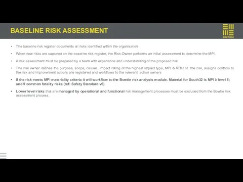 BASELINE RISK ASSESSMENT The baseline risk register documents all risks identified