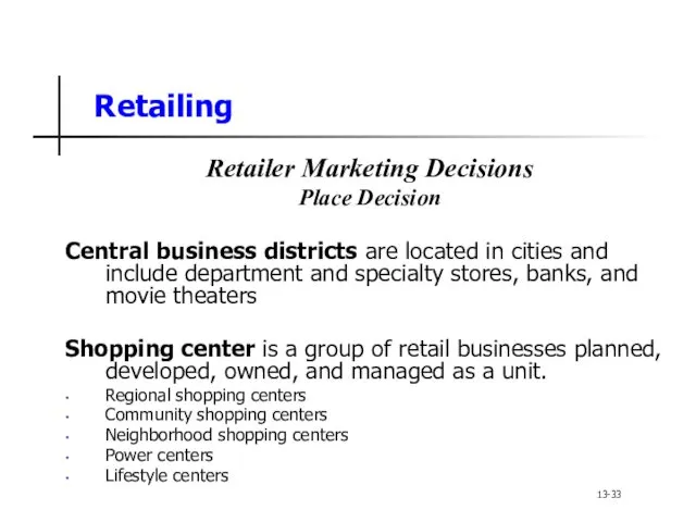 Retailing Retailer Marketing Decisions Place Decision Central business districts are located