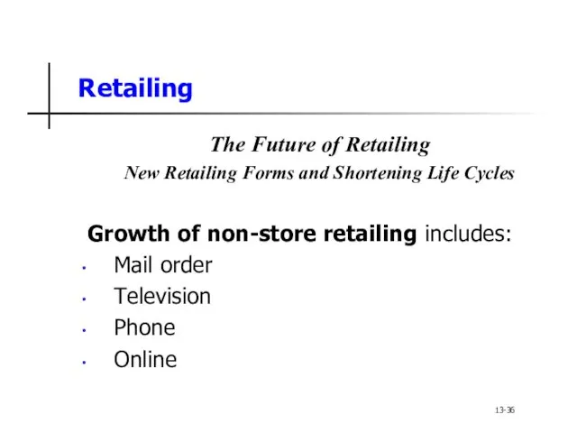 Retailing The Future of Retailing New Retailing Forms and Shortening Life