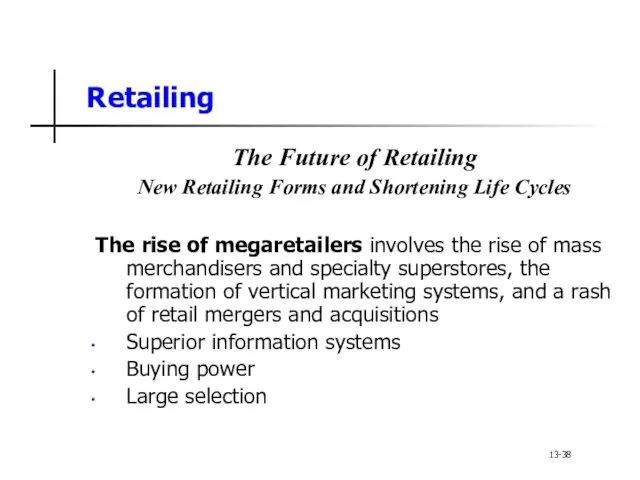 Retailing The Future of Retailing New Retailing Forms and Shortening Life