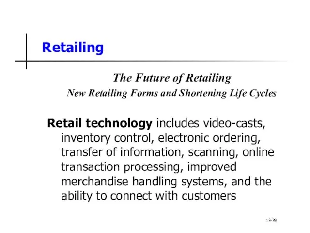 Retailing The Future of Retailing New Retailing Forms and Shortening Life