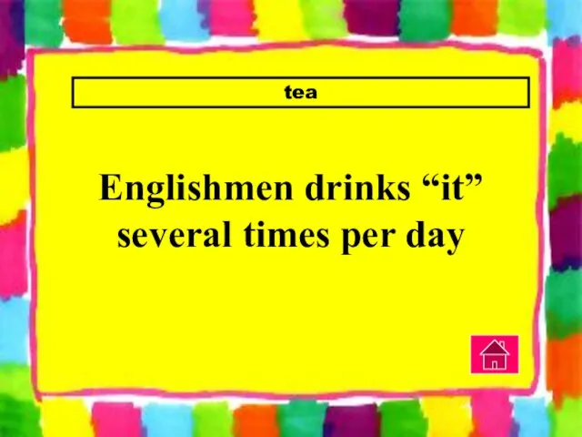 tea Englishmen drinks “it” several times per day