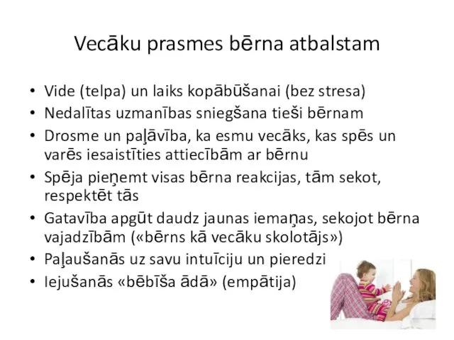 Vecāku prasmes bērna atbalstam Vide (telpa) un laiks kopābūšanai (bez stresa)