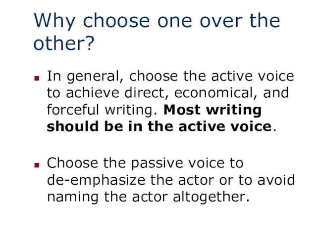 Why choose one over the other? In general, choose the active