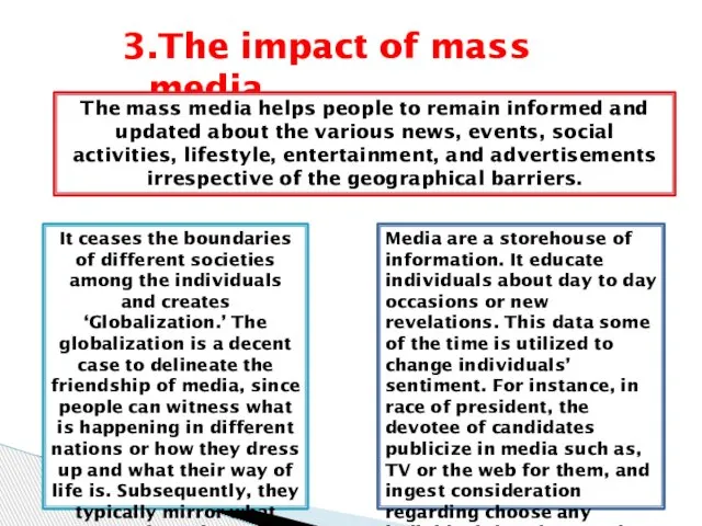 3.The impact of mass media The mass media helps people to