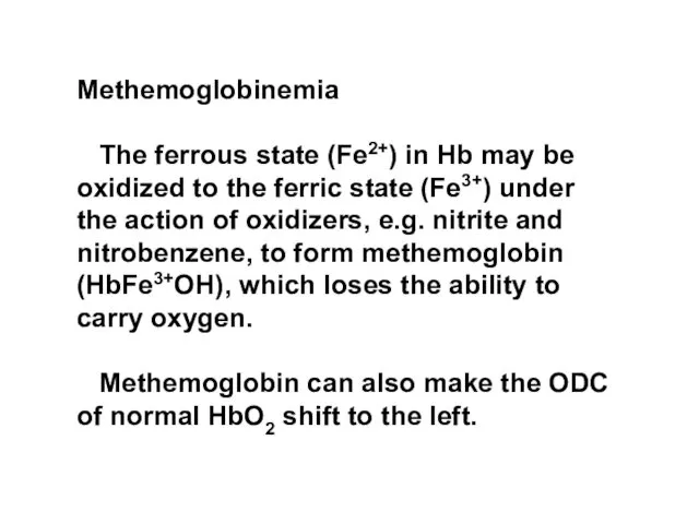 Methemoglobinemia The ferrous state (Fe2+) in Hb may be oxidized to