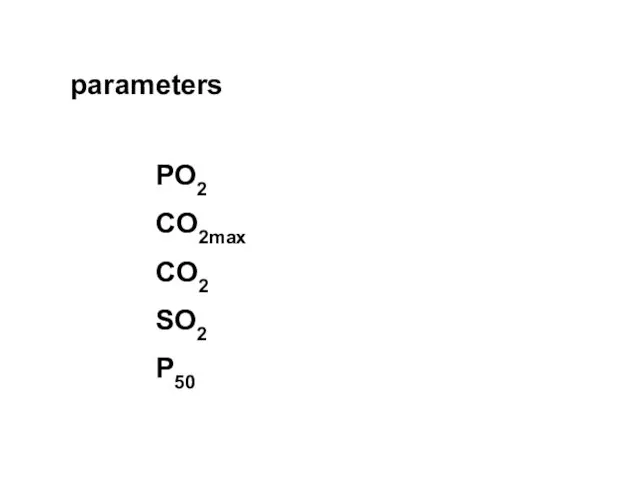 parameters PO2 CO2max CO2 SO2 P50