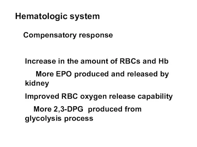 Hematologic system Compensatory response Increase in the amount of RBCs and