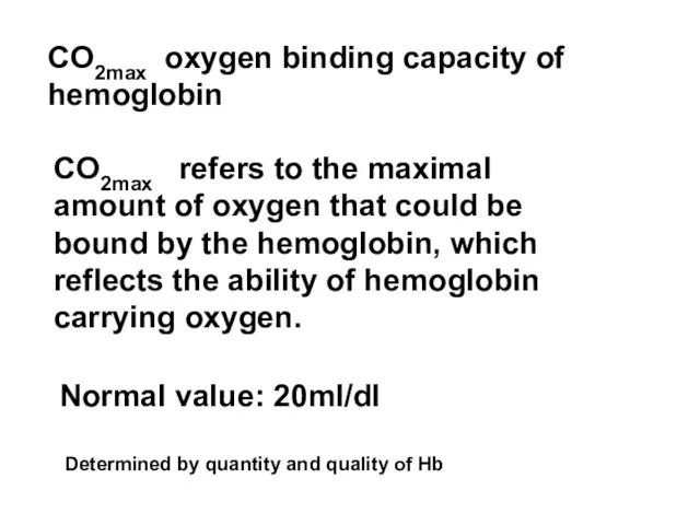 CO2max oxygen binding capacity of hemoglobin CO2max refers to the maximal