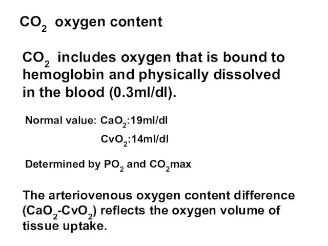 CO2 oxygen content CO2 includes oxygen that is bound to hemoglobin