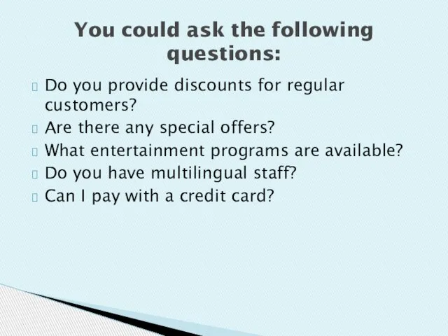 Do you provide discounts for regular customers? Are there any special