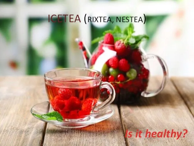 ICETEA (RIXTEA, NESTEA) Is it healthy?