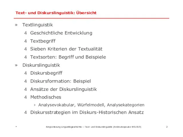 Text- und Diskurslinguistik: Übersicht Textlinguistik Geschichtliche Entwicklung Textbegriff Sieben Kriterien der