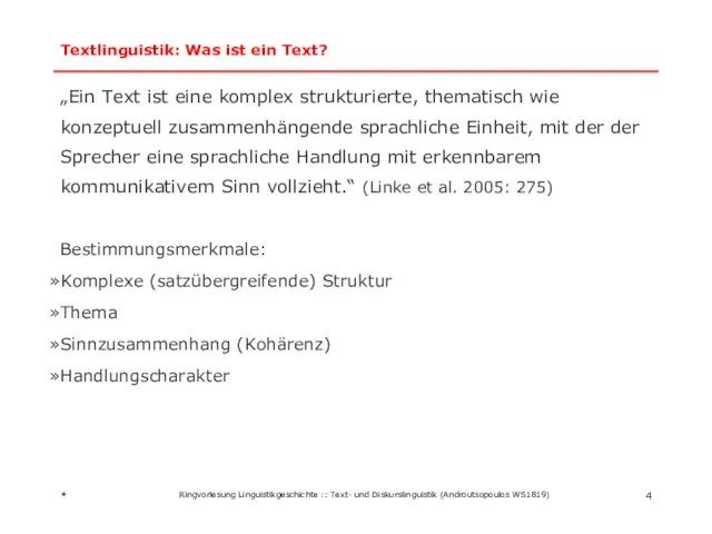 Textlinguistik: Was ist ein Text? „Ein Text ist eine komplex strukturierte,
