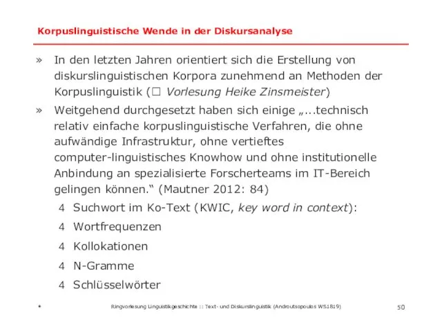 Korpuslinguistische Wende in der Diskursanalyse In den letzten Jahren orientiert sich