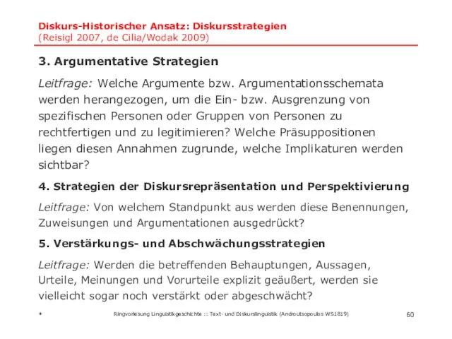 Diskurs-Historischer Ansatz: Diskursstrategien (Reisigl 2007, de Cilia/Wodak 2009) 3. Argumentative Strategien
