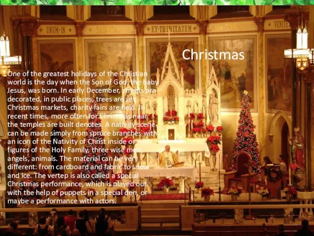 Christmas One of the greatest holidays of the Christian world is