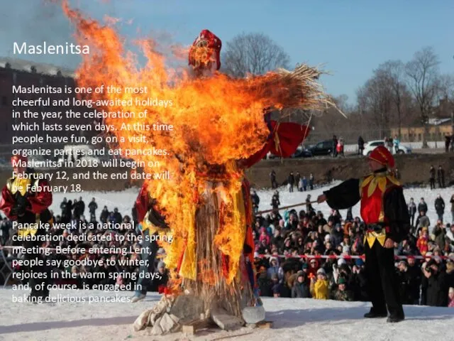 Maslenitsa Maslenitsa is one of the most cheerful and long-awaited holidays