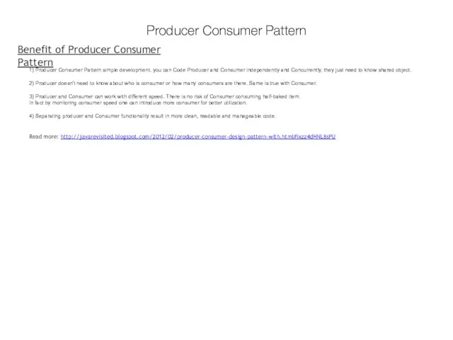 Benefit of Producer Consumer Pattern Producer Consumer Pattern 1) Producer Consumer