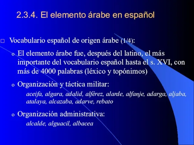 2.3.4. El elemento árabe en español Vocabulario español de origen árabe