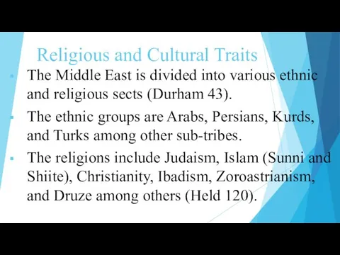 Religious and Cultural Traits The Middle East is divided into various