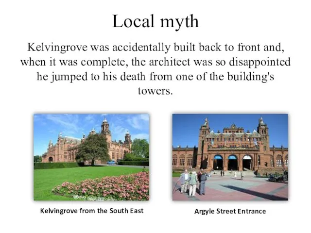 Local myth Kelvingrove was accidentally built back to front and, when