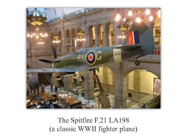 The Spitfire F.21 LA198 (a classic WWII fighter plane)