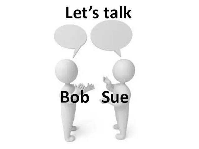 Let’s talk Bob Sue
