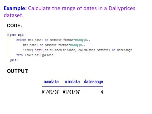 Example: Calculate the range of dates in a Dailyprices dataset. CODE: OUTPUT: