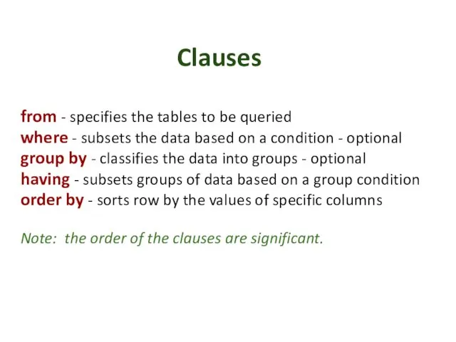 Clauses from - specifies the tables to be queried where -