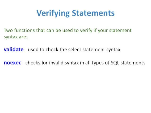 Verifying Statements Two functions that can be used to verify if