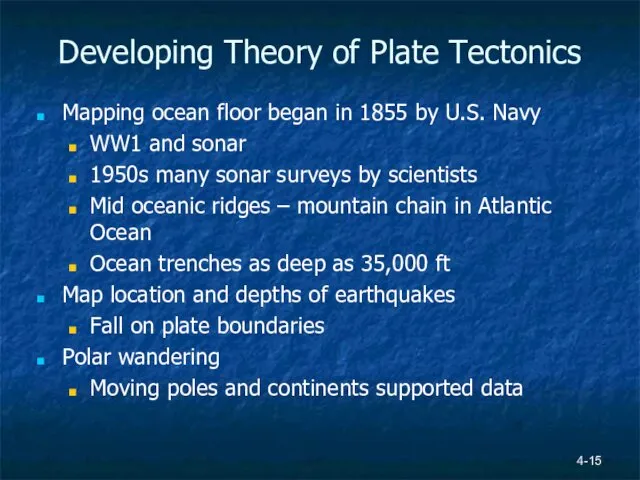 4- Developing Theory of Plate Tectonics Mapping ocean floor began in