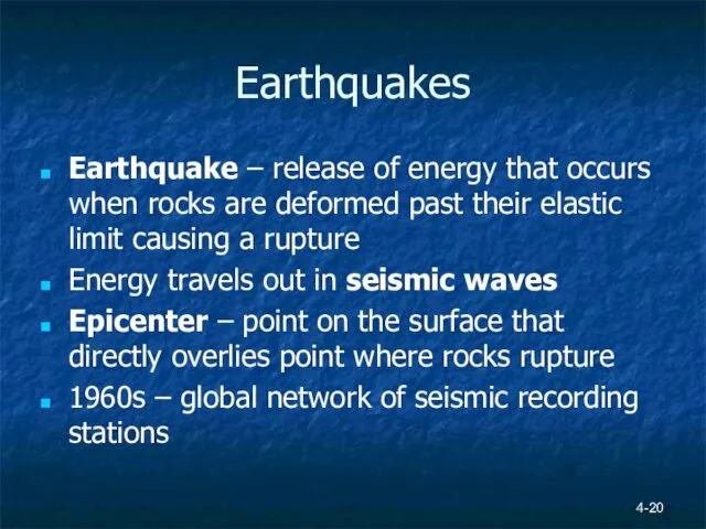 Earthquakes Earthquake – release of energy that occurs when rocks are