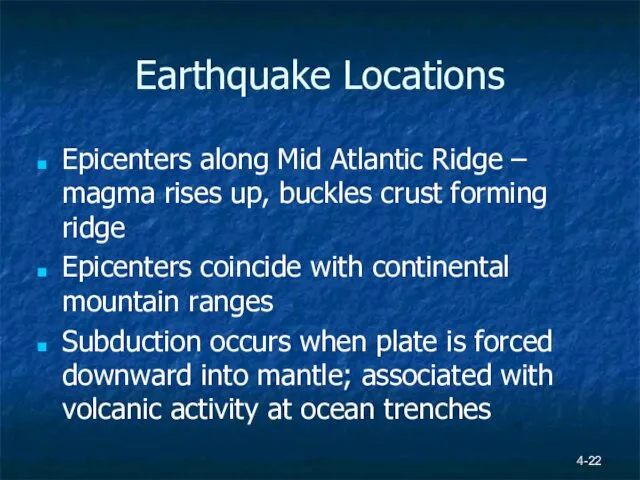Earthquake Locations Epicenters along Mid Atlantic Ridge – magma rises up,