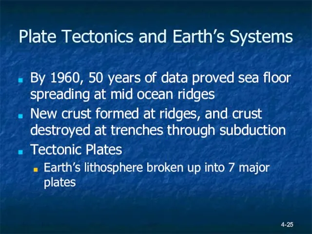4- Plate Tectonics and Earth’s Systems By 1960, 50 years of