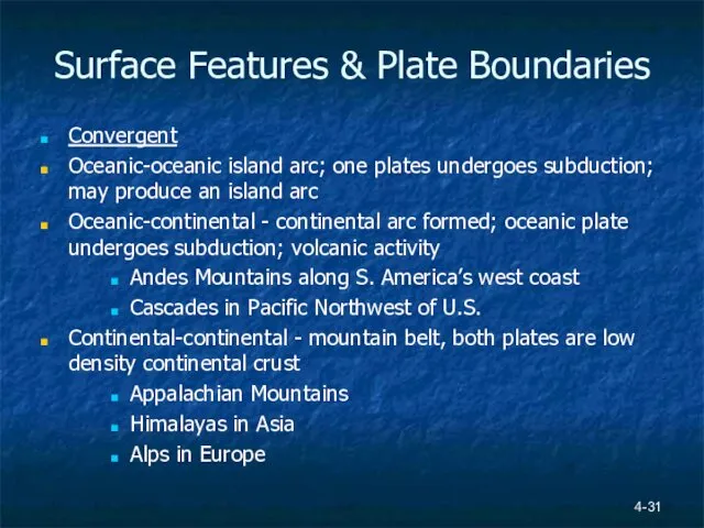 Surface Features & Plate Boundaries Convergent Oceanic-oceanic island arc; one plates