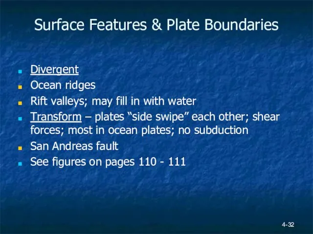 4- Surface Features & Plate Boundaries Divergent Ocean ridges Rift valleys;