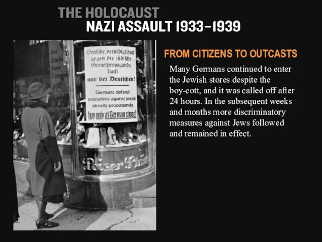 Many Germans continued to enter the Jewish stores despite the boy-cott,