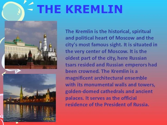 THE KREMLIN The Kremlin is the historical, spiritual and political heart