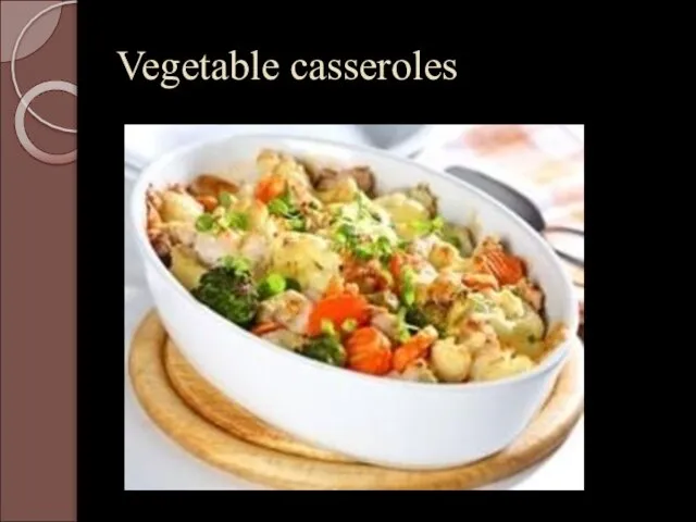 Vegetable casseroles
