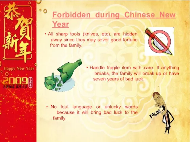 Forbidden during Chinese New Year All sharp tools (knives, etc). are