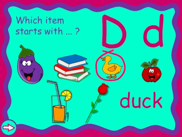 D d Which item starts with ... ? duck