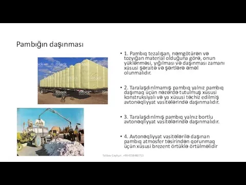 Pambığın daşınması 1. Pambıq tezalışan, nəmgötürən və tozyığan material olduğuna görə,