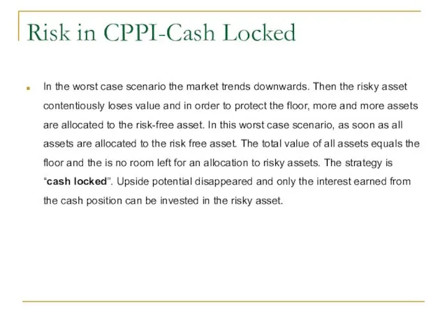 Risk in CPPI-Cash Locked In the worst case scenario the market