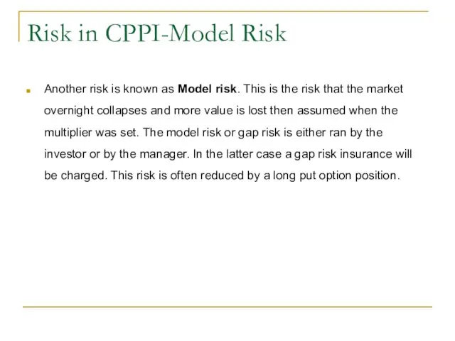 Risk in CPPI-Model Risk Another risk is known as Model risk.